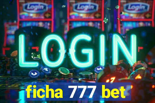 ficha 777 bet